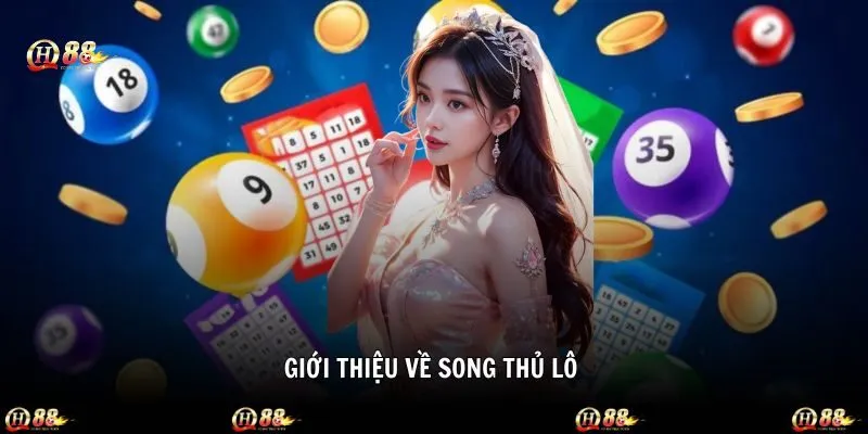 Tổng quan về khái niệm song thủ lô