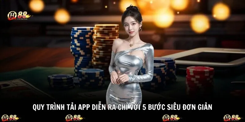 Quy trình tải app diễn ra chỉ với 5 bước siêu đơn giản