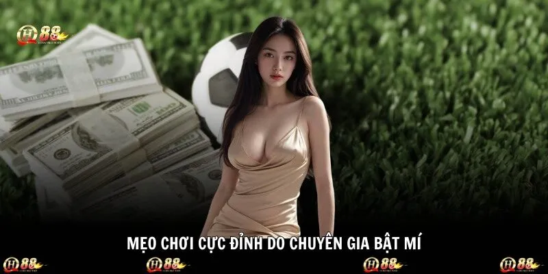Mẹo chơi cực đỉnh do chuyên gia bật mí