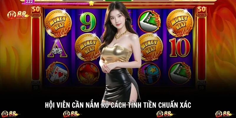 Hội viên cần nắm rõ cách tính tiền chuẩn xác