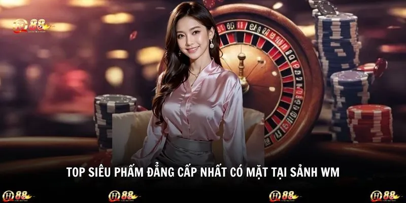 Tổng hợp list tựa game đắt khách nhất có mặt trên WM